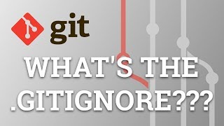 Learn Git from Scratch - What&#39;s the gitignore file?