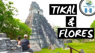 Guide to visiting Flores & Tikal Guatemala  Mayan Ruins [S3-E45]