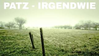 PATZ - IRGENDWIE