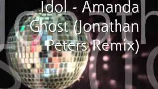Idol   Amanda Ghost Jonathan Peters Remix