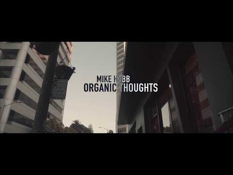 Mike Hubb - Organic Thoughts (OFFICIAL MUSIC VIDEO)