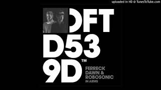 Robosonic, Ferreck Dawn - In Arms (Extended Mix)
