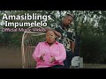 AmaSiblings - Impumelelo [Official Music Video]