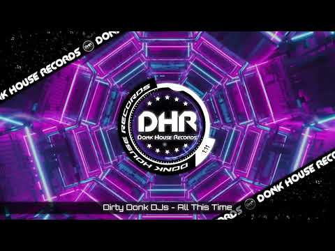 Dirty Donk DJs - All This Time - DHR UK Bounce 🔥