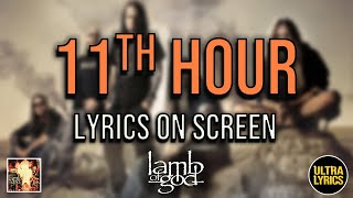 Lamb of God - 11th Hour (Remastered) (Lyrics on Screen Video 🎤🎶🎸🥁)
