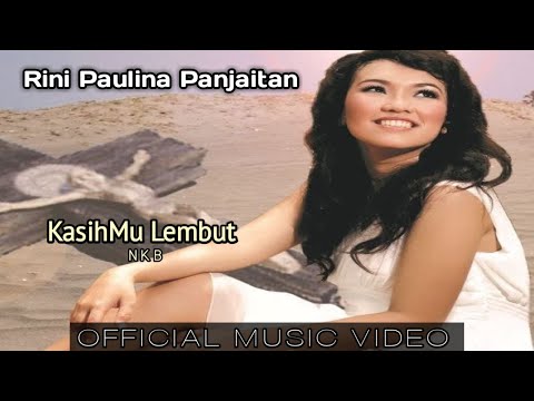 Lagu Penyembahan Rohani Kristen || KASIHMU LEMBUT || Rini Panjaitan (Official Music Video)