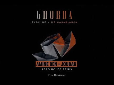 Flomine, Mr Casablanca - Ghorba (Amine Ben x Joudar Remix)