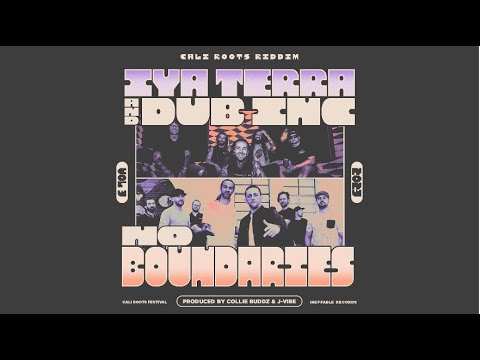 DUB INC x IYA TERRA - No Boundaries | Cali Roots Riddim 2023 | Prod. Collie Buddz (Official Audio)