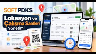 SoftPDKS ile Lokasyon ve Çalışma Saatleri Nasıl Yönetilir? | Video Rehber