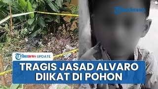 Jasad Alvaro Disembunyikan di Plastik & Diikat ke Pohon seusai Dibunuh, Sempat Dikira Bangkai Anjing