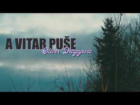 Oliver Dragojević - A vitar puše (Official lyric video)