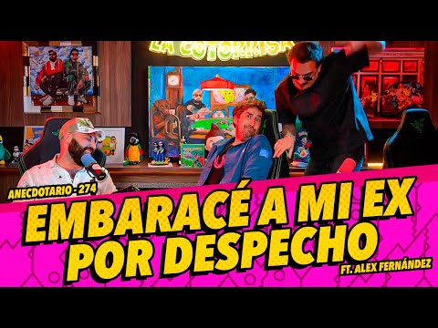 Anecdotario - 274 - Embaracé a mi ex por despecho Ft. Alex Fernández