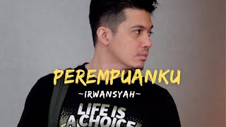 Download lagu IRWANSYAH-PEREMPUANKU(Lirik Lagu)FULL mp3 Download lagu IRWANSYAH-PEREMPUANKU(Lirik Lagu)FULL mp3