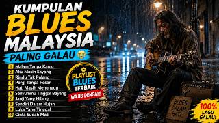 Download lagu KUMPULAN BLUES MALAYSIA PALING GALAU 😭 Lagu Lama yang Mengingatkan Cinta Masa Lalu mp3