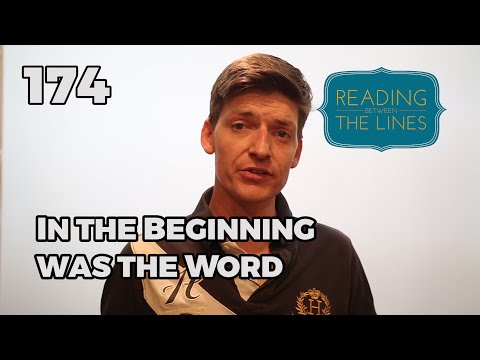 Reading Between the Lines 174 - In the Beginning was the Word