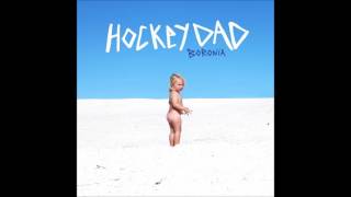 HOCKEY DAD - I NEED A WOMAN