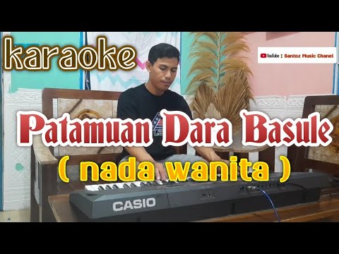 PATAMUAN DARA BASULE | KARAOKE (nada wanita)