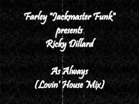 Farley "Jackmaster Funk" presents Ricky Dillard - As Always (Lovin House Mix)