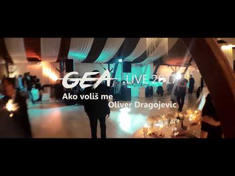 GEA Live 2017 - Ako voliš me ( Oliver Dragojević ) - PRVI PLES