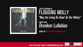 Flogging Molly - "May The Living be Dead (In Our Wake)"