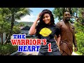 THE WARRIOR S HEART SEASON 1 NEW MOVIE 2021 LATEST NIGERIAN NOLLYWOOD MOVIES
