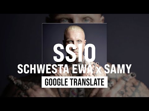 SSIO x Schwesta Ewa x SAMY - Google Translate [Visualizer]