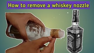 How to remove nozzle of whiskey bottle and reuse | How to open bottle cap easily