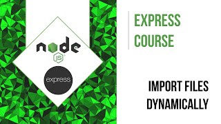 IMPORTING FILES DYNAMICALLY | EXPRESS COURSE