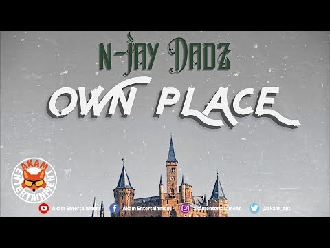 N-jay Dadz - Own Place - May 2019