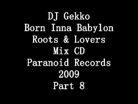 DJ Gekko Born Inna Babylon Roots & Lovers Mix CD 2009 Part 8