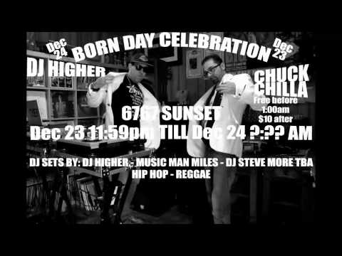 DJ HIGHER /// CHUCK CHILLA BORN DAY CELEBRATION AFTER HOURS