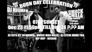 DJ HIGHER /// CHUCK CHILLA BORN DAY CELEBRATION AFTER HOURS