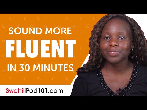 30 Minutes of Swahili Conversation Practice to Sound More Fluent