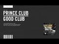 Prince Club Good Club Original Club Mix