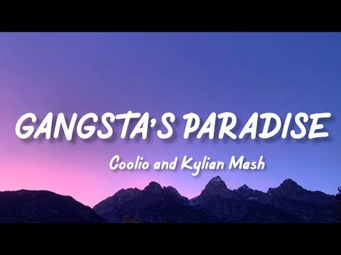 Gangstar's Paradise - Coolio and Kylian Mash ( lyrics)