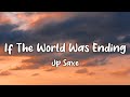 If The World Was Ending Lyrics JP Saxe Ft Julia Michaels