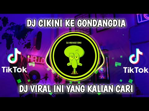 DJ TIKTOK TERBARU 2023 | DJ CIKINI KE GONDANGDIA REMIX TIKTOK VIRAL