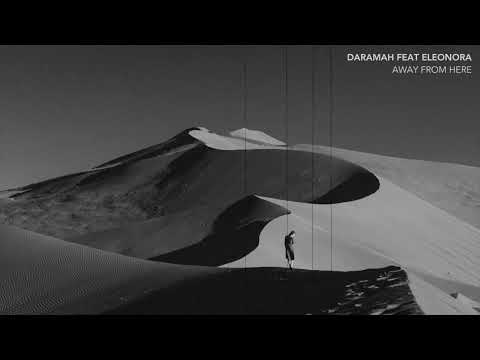 DARAMAH FEAT ELEONORA - AWAY FROM HERE