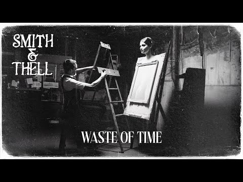 Smith & Thell - Waste of Time (Lyric Video)