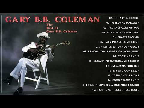The Best Of Gary B.B Coleman Blues Songs - Gary B.B Coleman Greatest Hits Full Album