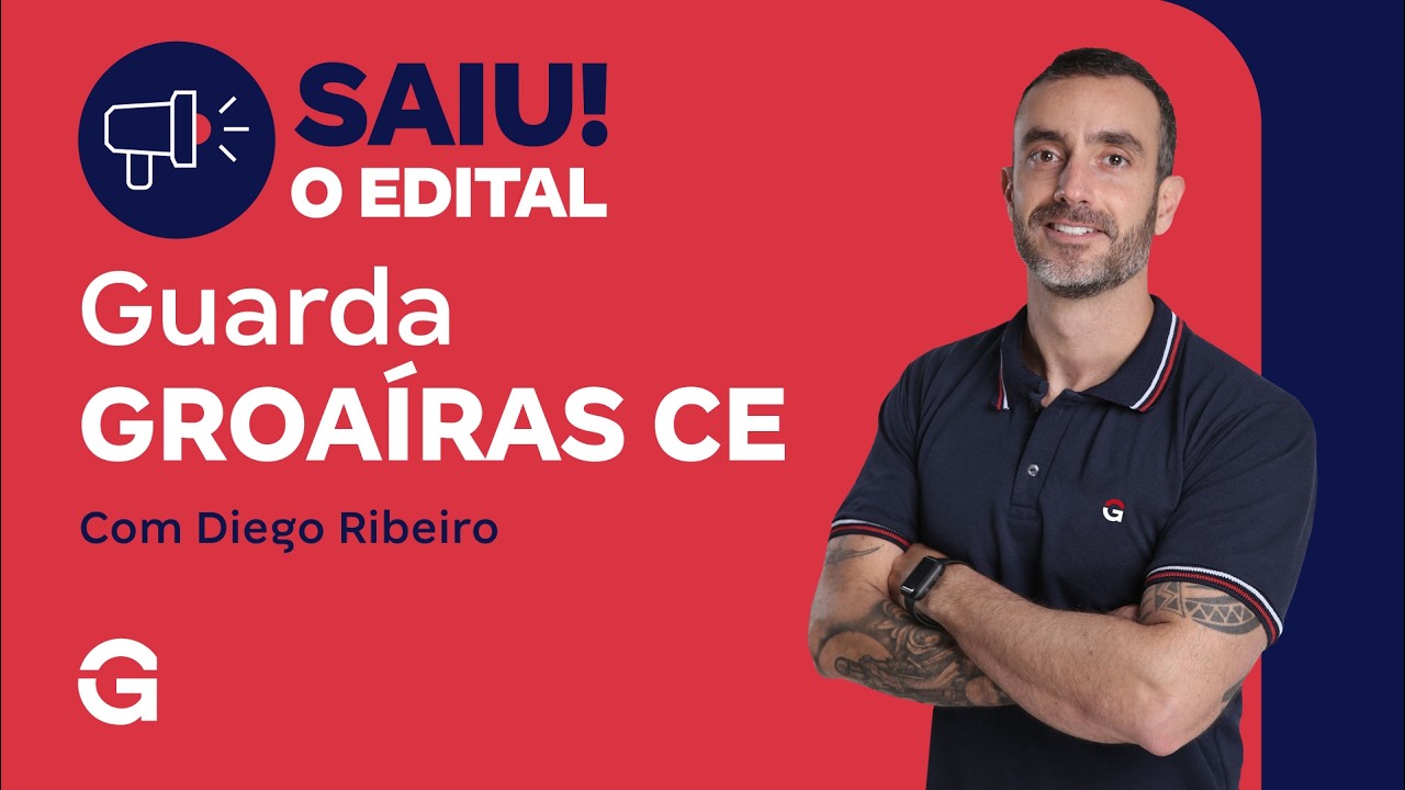 Concurso Guarda Groaíras CE | Saiu o Edital! | Análise com Diego Ribeiro