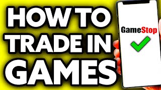 How To Trade in Games At Gamestop (Very Easy!)