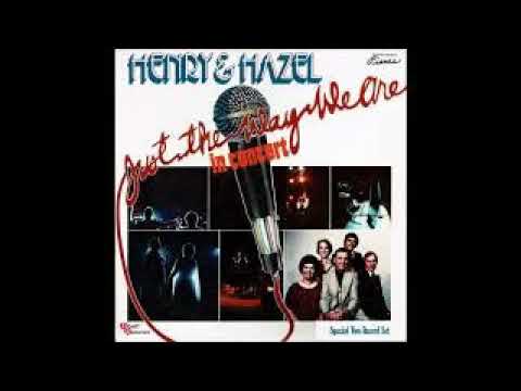 Henry and Hazel Slaughter Just The Way We Are   In Concert