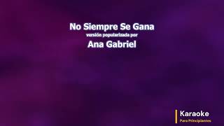Ana Gabriel - No Siempre Se Gana (Karaoke)