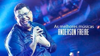 Anderson Freire - AS MELHORES (músicas mais tocadas) atualizada