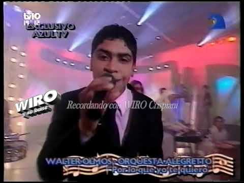 WALTER OLMOS & ORQUESTA ALEGRETTO "POR LO QUE YO TE QUIERO" (PASION TROPICAL 2001)