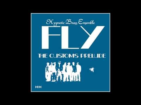 Hypnotic Brass Ensemble - FLY (Full Album)