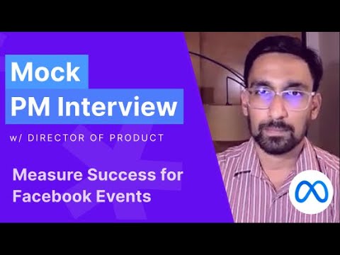 PM Mock Interview (with Director of Product): Measure Success for Facebook Events [Execution]