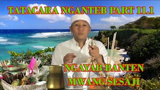 Download lagu TATACARA NGANTEB BAGIAN 11.1, NGAYAB BANTEN DAN SESAJI - J M Neztra Joe mp3