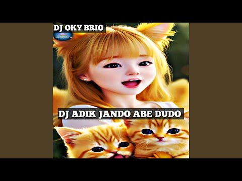 DJ ADIK JANDO ABE DUDO REMIX